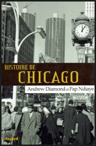 Cover of the book "Histoire de Chicago" by Andrew Diamond and Pap Ndiaye