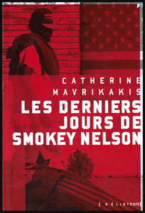 The French novel by author Catherine Mavrikakis : Les derniers jours de Smokey Nelson