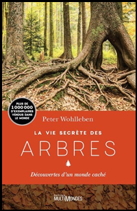 La vie secrète des arbres, de Peter Wohlleben.