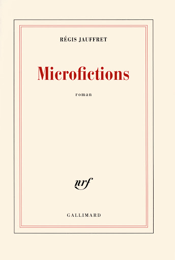 Microfictions (2007) de Régis Jauffret.
