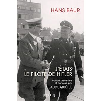 Books: Hans Baur "J'étais le pilote de Hitler".