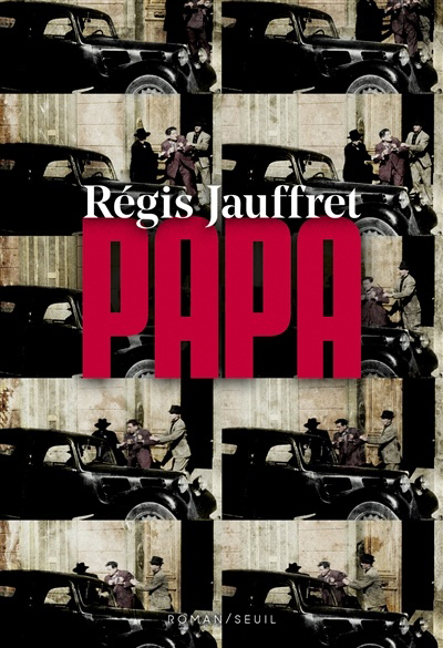 Le roman "Papa" de Régis Jauffret.