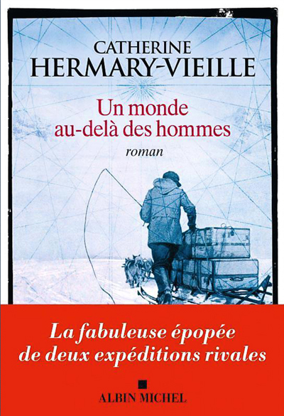 The novel "Un monde au-delà des hommes" by Catherine Hermary-Vieille.