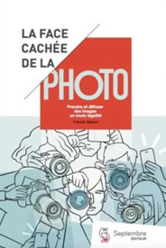 Photography books: "La face cachée de la photo" by Francis Vachon.